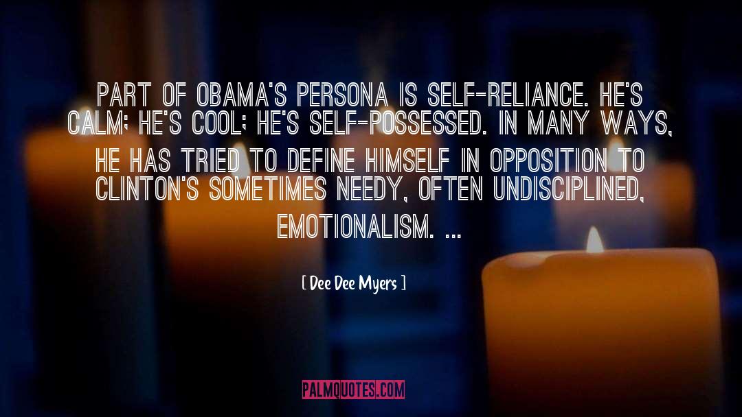 Dee Dee Myers Quotes: Part of Obama's persona is