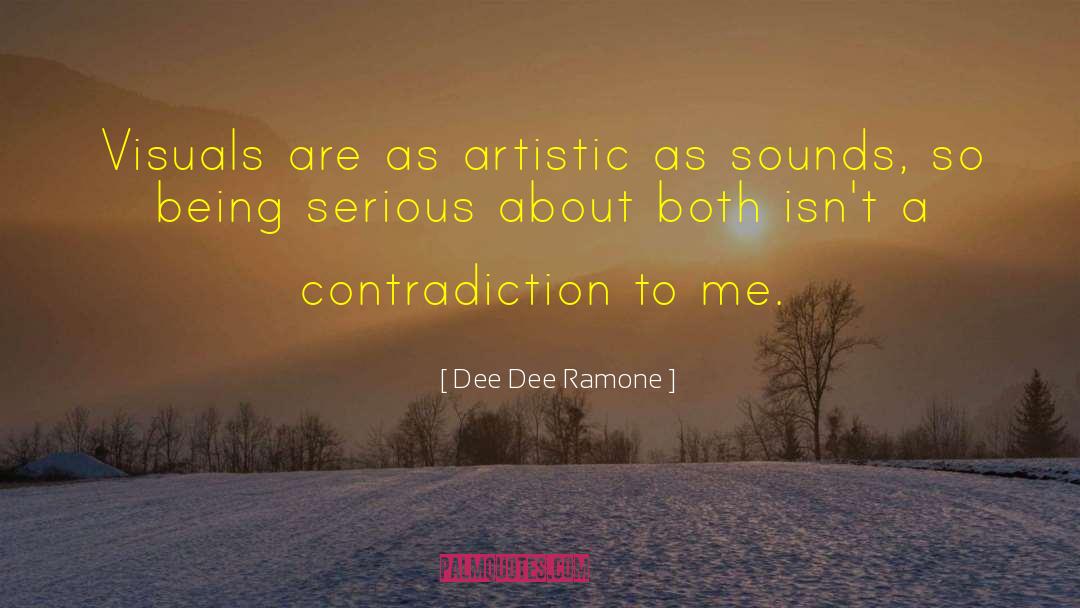 Dee Dee Ramone Quotes: Visuals are as artistic as
