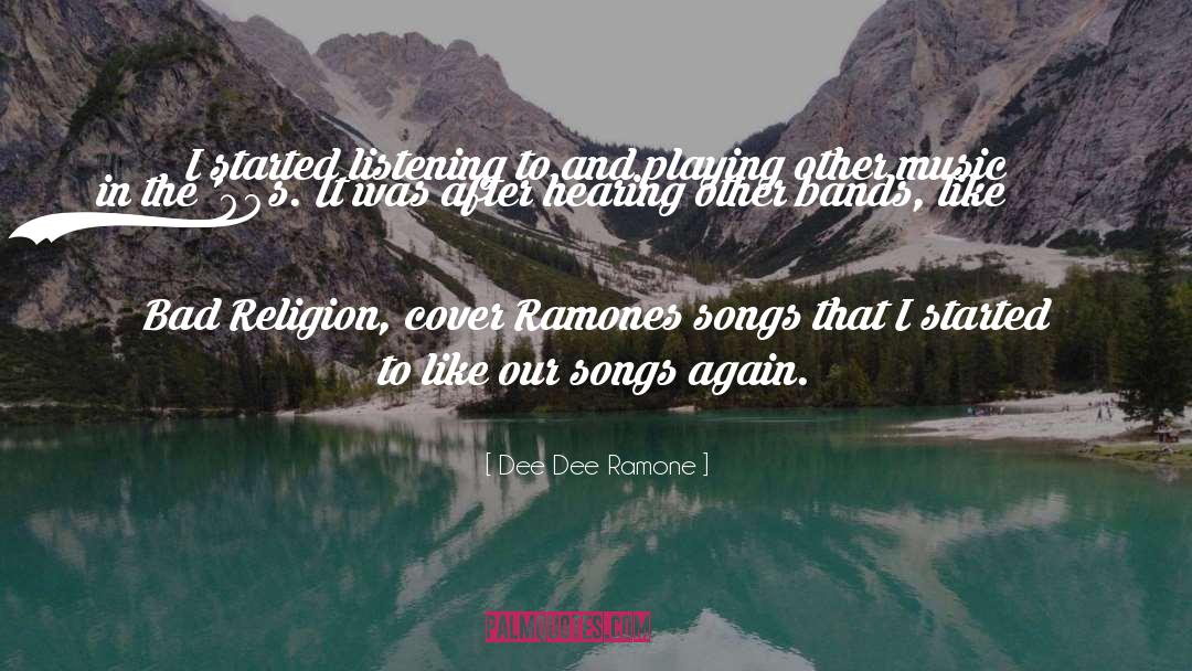 Dee Dee Ramone Quotes: I started listening to and