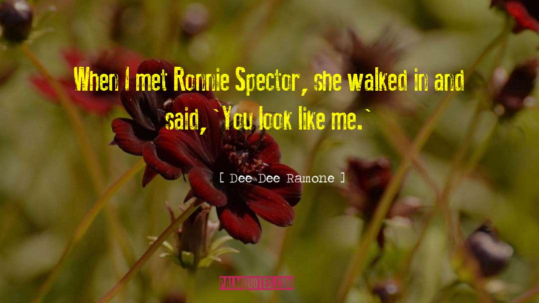 Dee Dee Ramone Quotes: When I met Ronnie Spector,