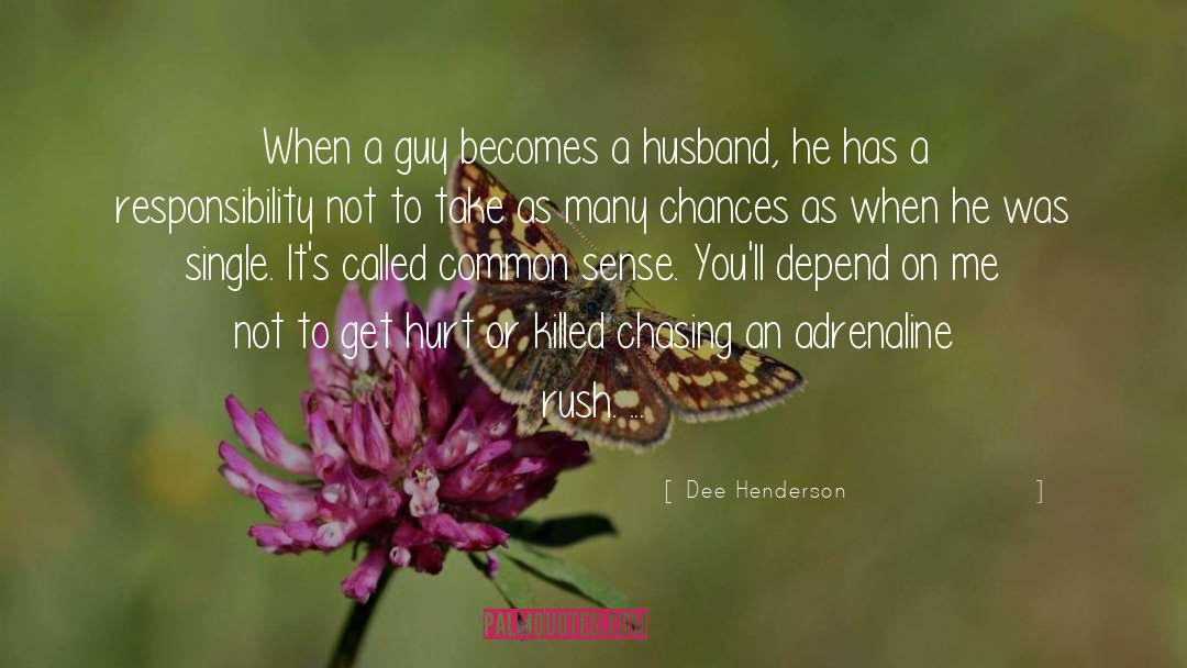 Dee Henderson Quotes: When a guy becomes a