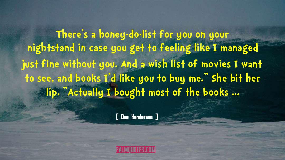 Dee Henderson Quotes: There's a honey-do-list for you