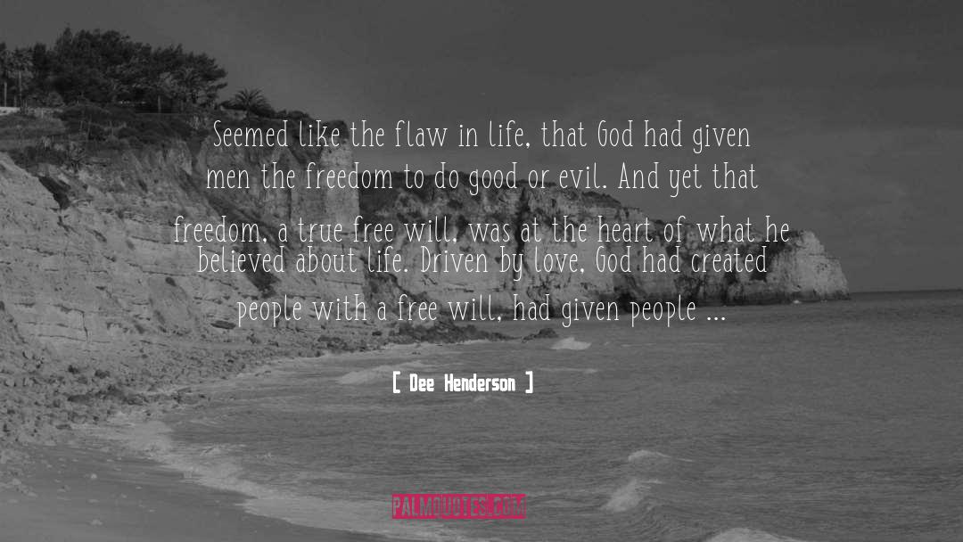 Dee Henderson Quotes: Seemed like the flaw in