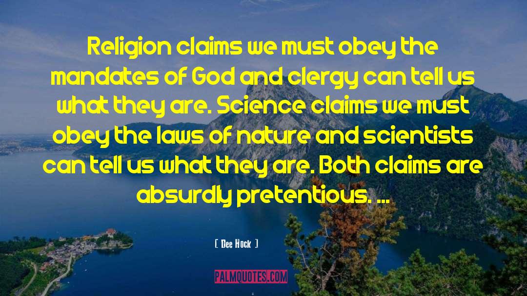 Dee Hock Quotes: Religion claims we must obey