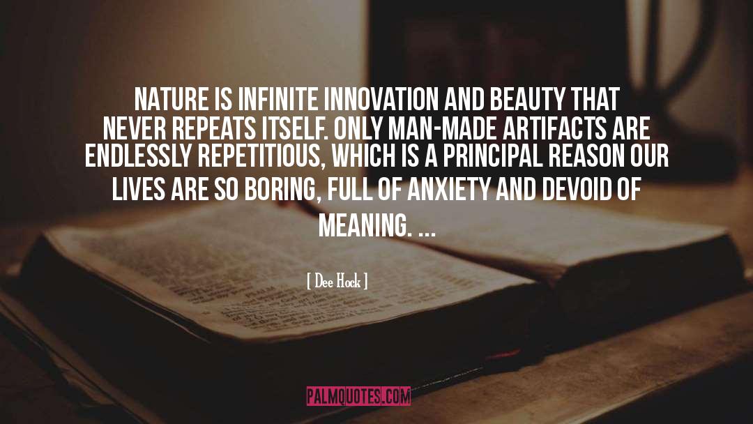 Dee Hock Quotes: Nature is infinite innovation and