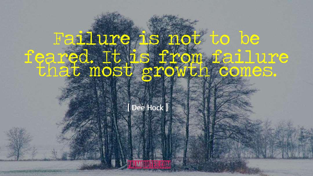 Dee Hock Quotes: Failure is not to be