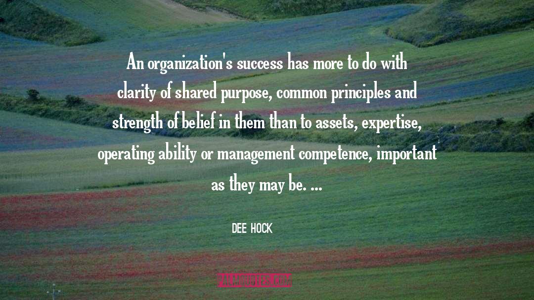 Dee Hock Quotes: An organization's success has more