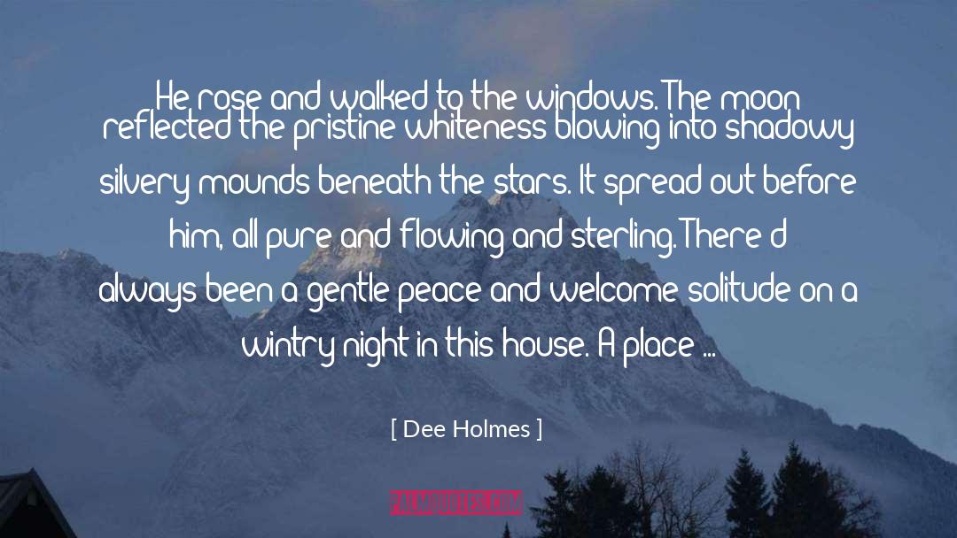 Dee Holmes Quotes: He rose and walked to