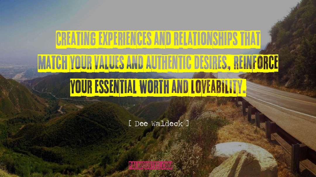 Dee Waldeck Quotes: Creating experiences and relationships that