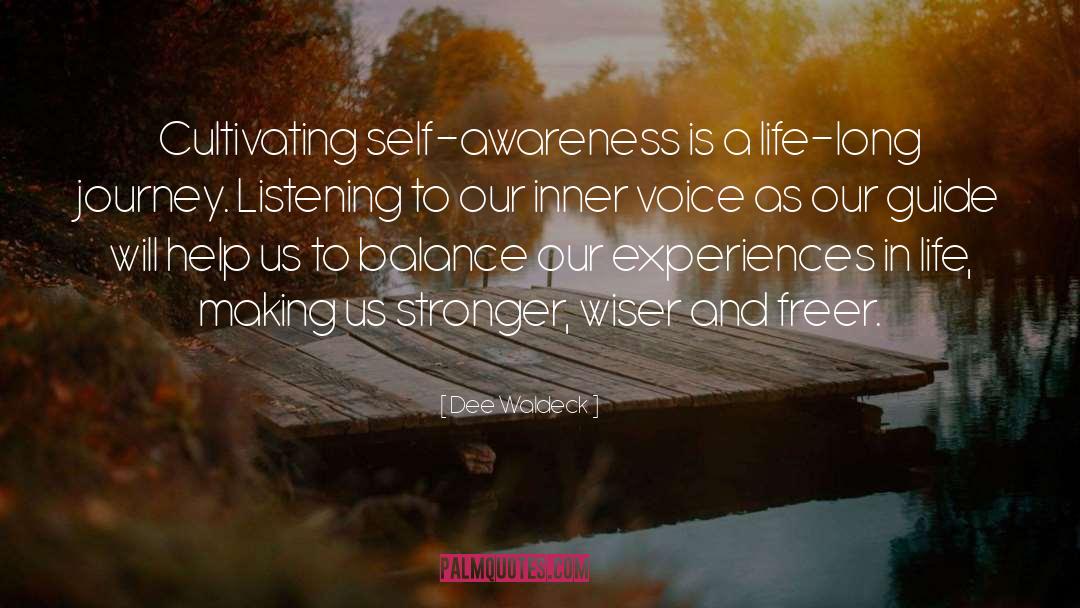Dee Waldeck Quotes: Cultivating self-awareness is a life-long