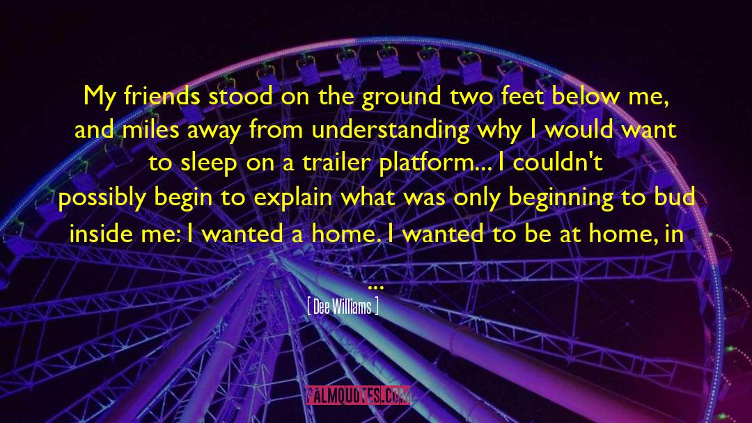Dee Williams Quotes: My friends stood on the