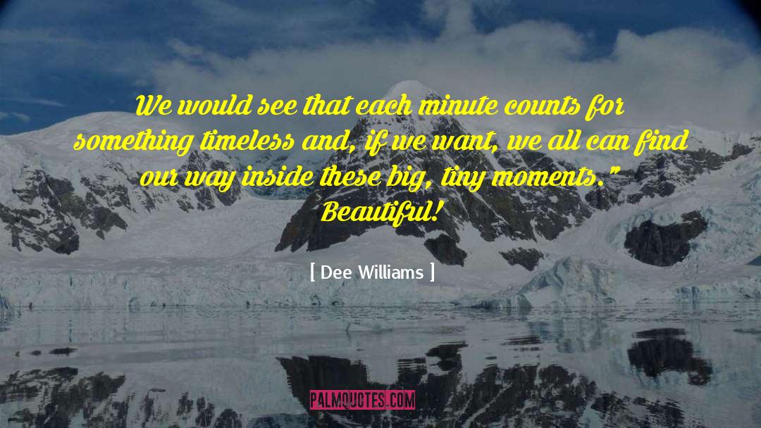 Dee Williams Quotes: We would see that each