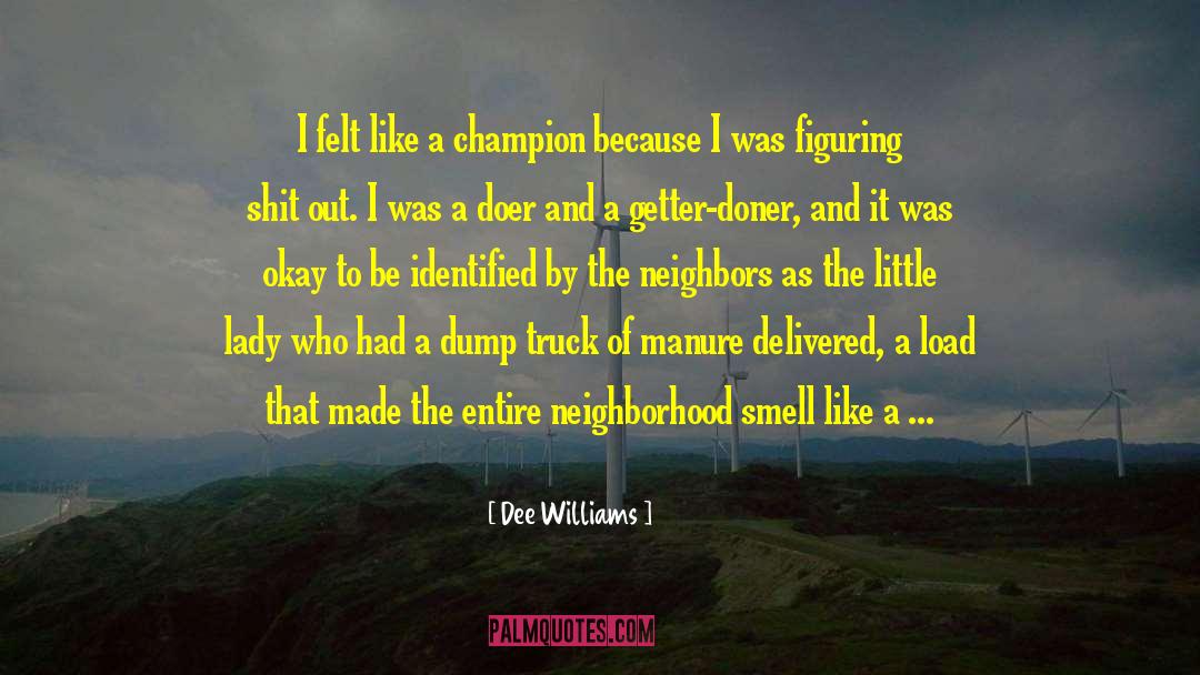 Dee Williams Quotes: I felt like a champion