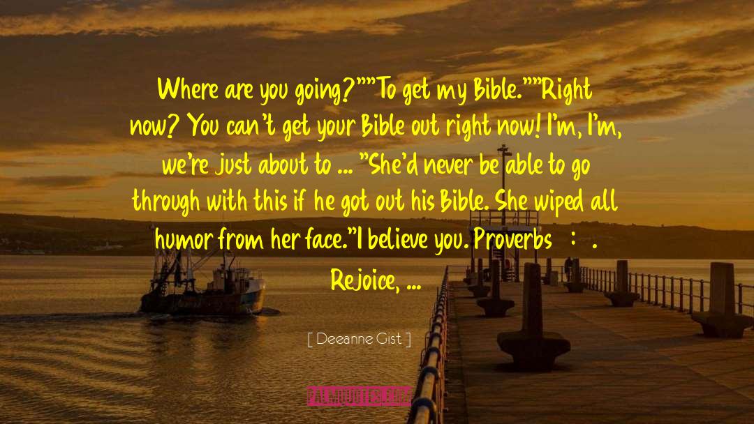 Deeanne Gist Quotes: Where are you going?