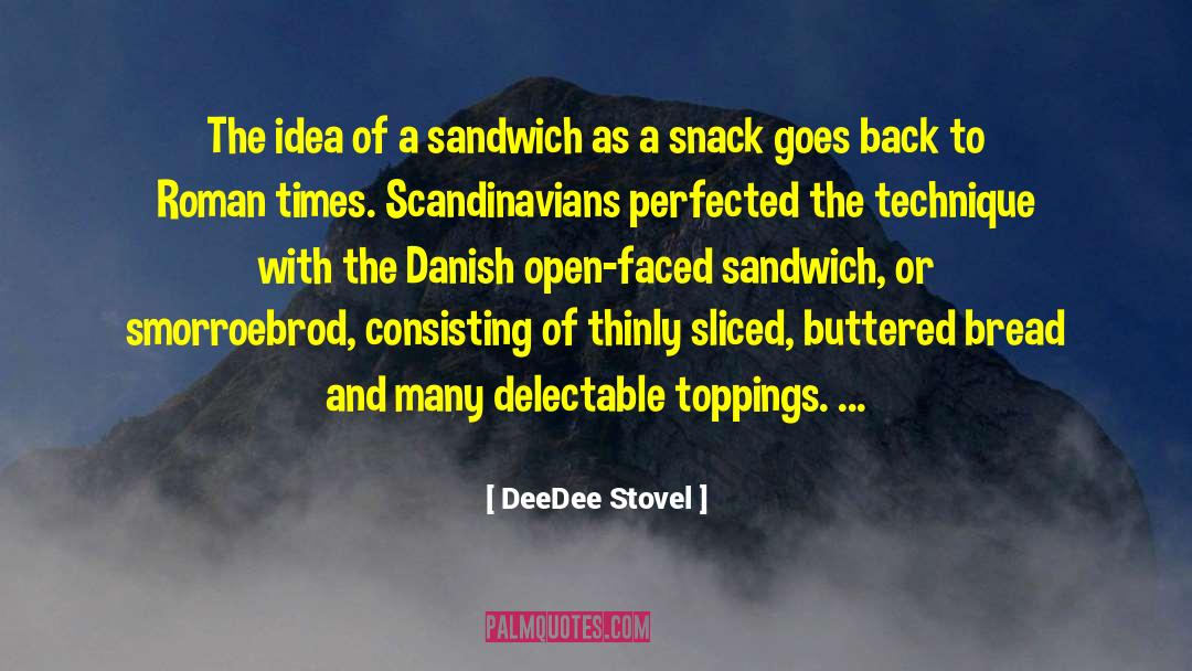 DeeDee Stovel Quotes: The idea of a sandwich