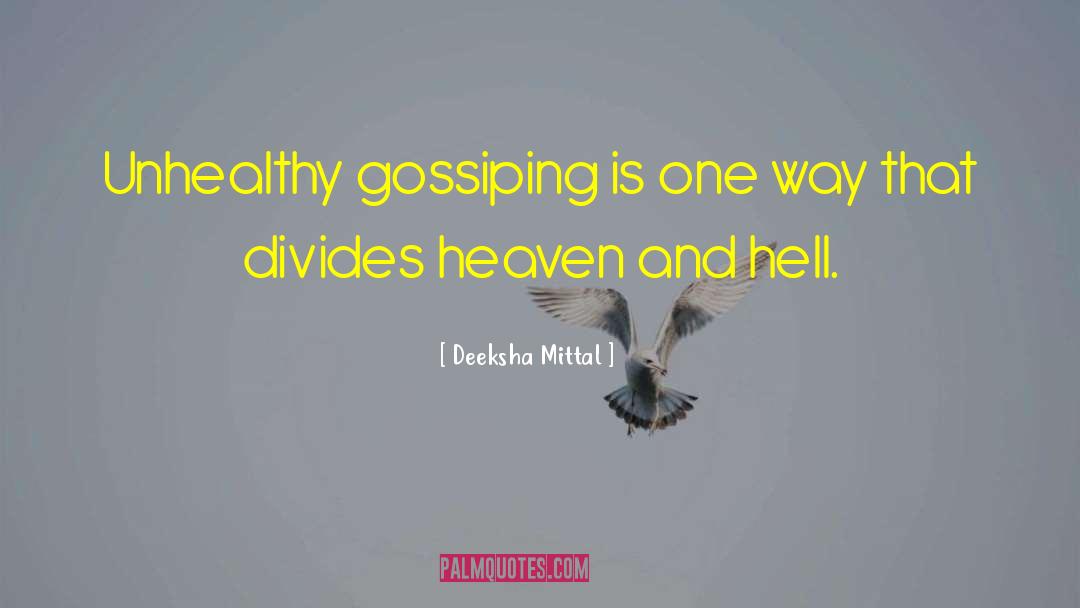 Deeksha Mittal Quotes: Unhealthy gossiping is one way