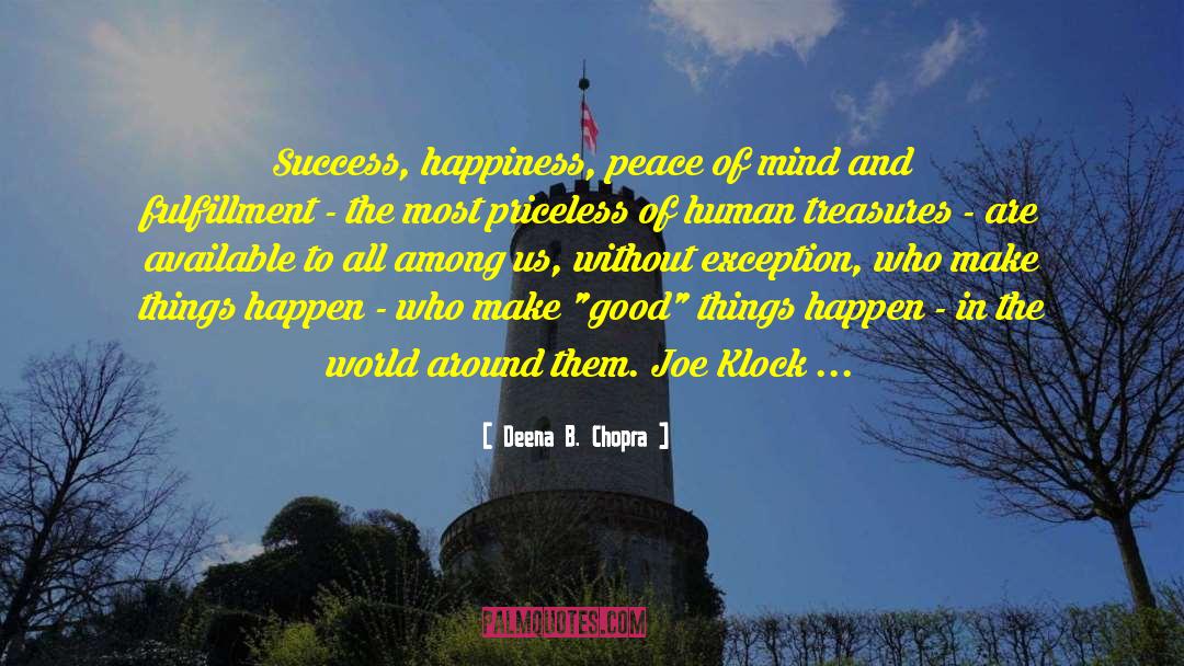 Deena B. Chopra Quotes: Success, happiness, peace of mind