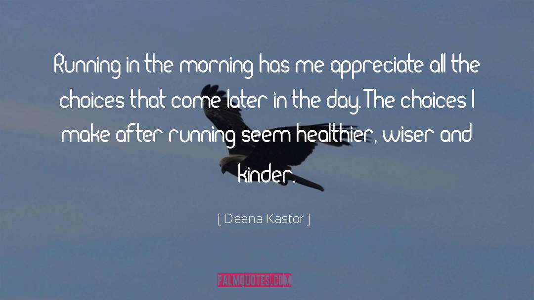 Deena Kastor Quotes: Running in the morning has