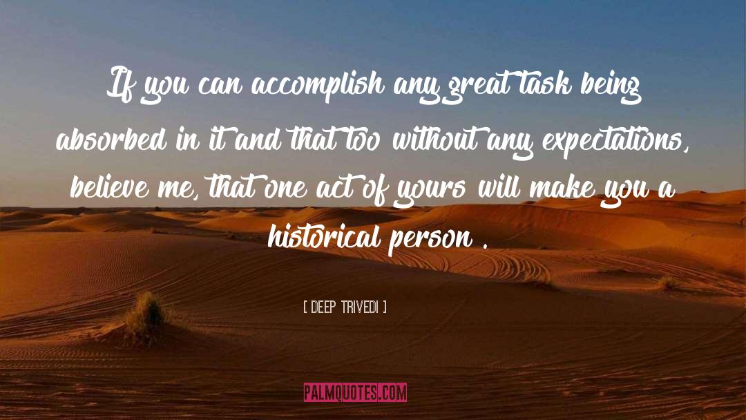 Deep Trivedi Quotes: If you can accomplish any