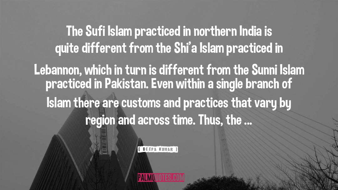 Deepa Kumar Quotes: The Sufi Islam practiced in