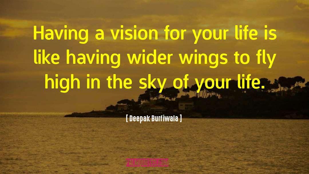 Deepak Burfiwala Quotes: Having a vision for your