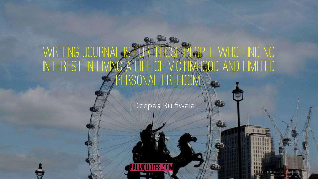 Deepak Burfiwala Quotes: Writing journal is for those