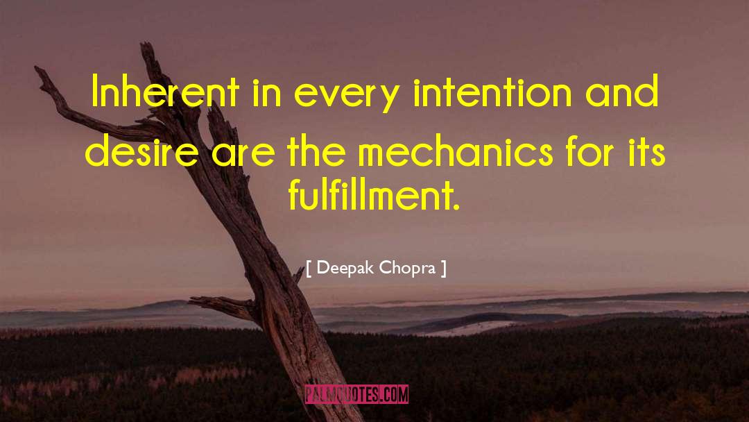 Deepak Chopra Quotes: Inherent in every intention and