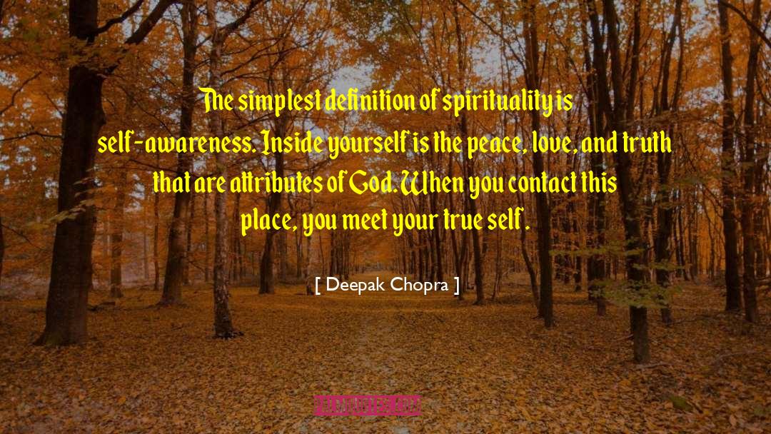 Deepak Chopra Quotes: The simplest definition of spirituality