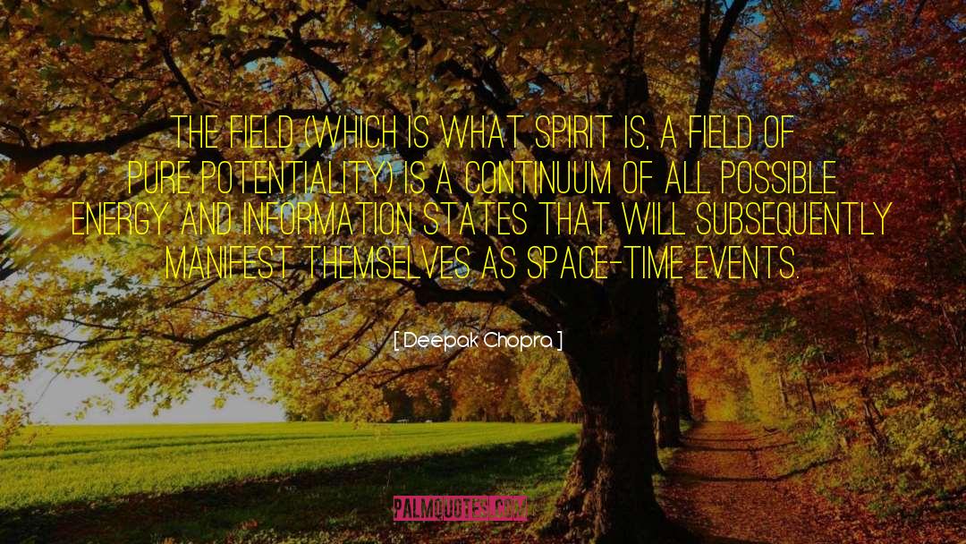 Deepak Chopra Quotes: The field (which is what