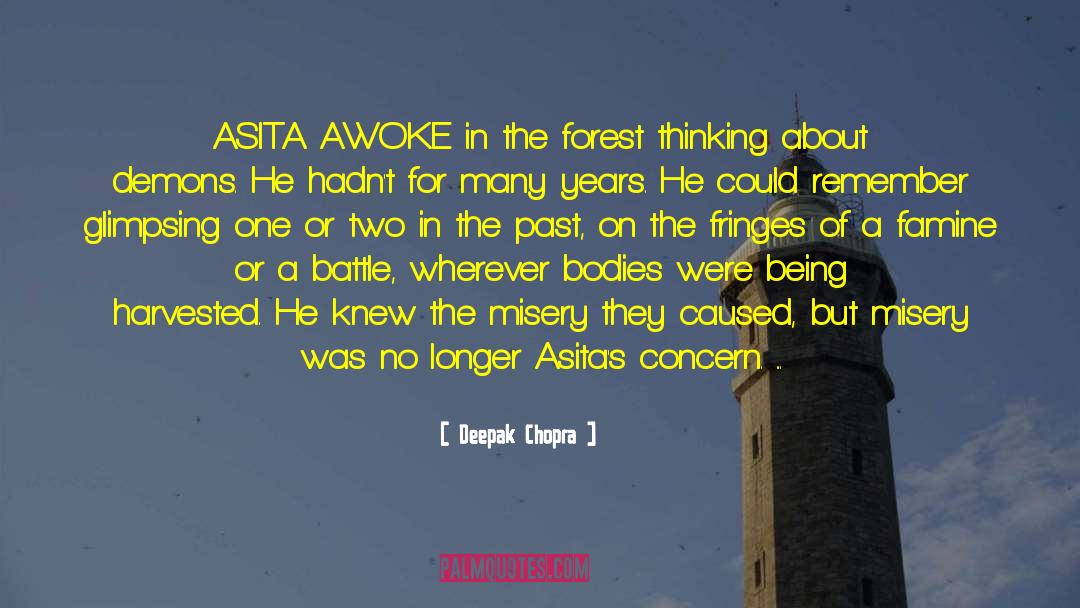 Deepak Chopra Quotes: ASITA AWOKE in the forest