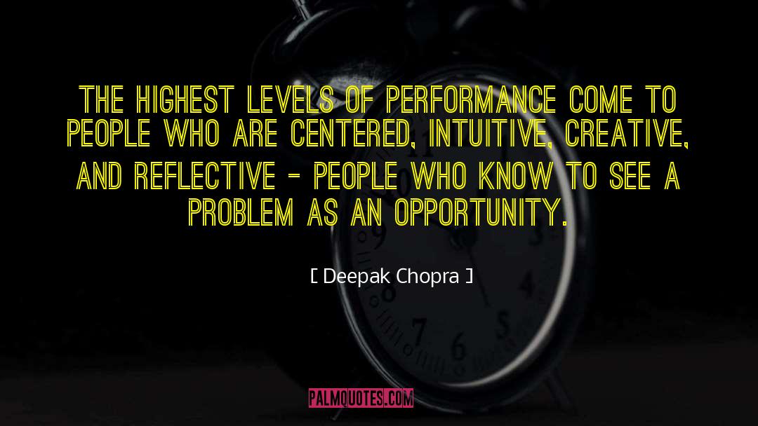 Deepak Chopra Quotes: The highest levels of performance