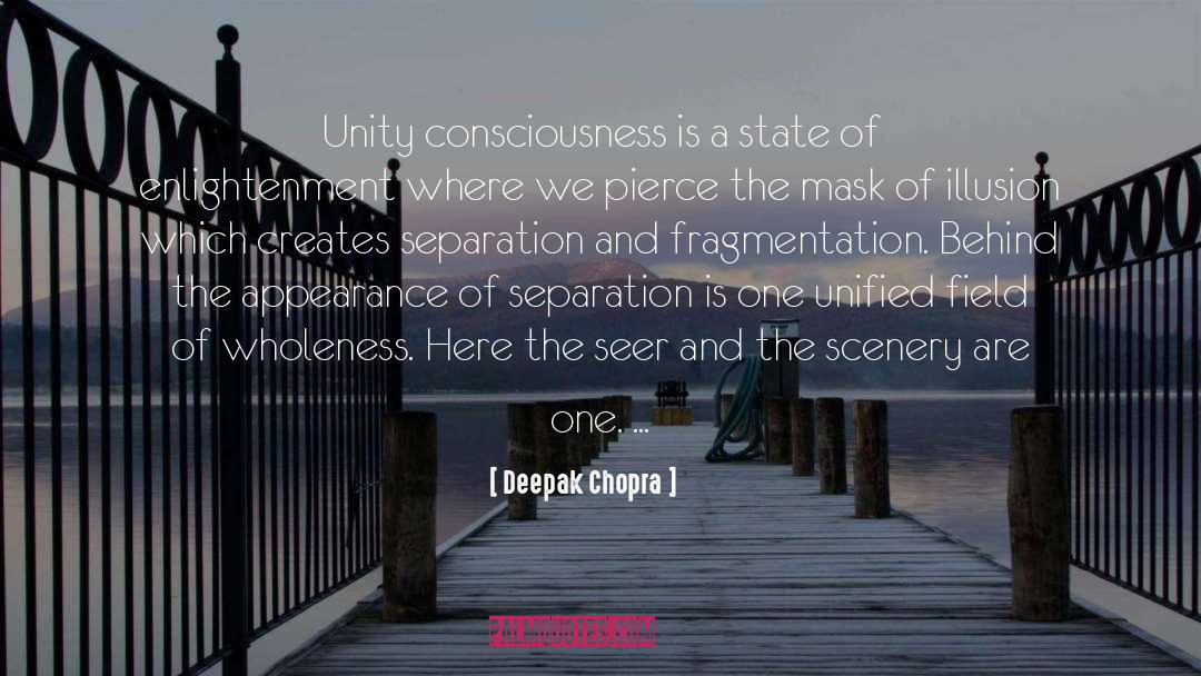 Deepak Chopra Quotes: Unity consciousness is a state