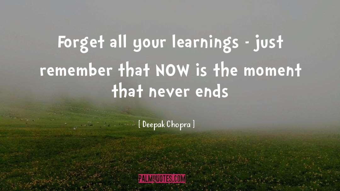 Deepak Chopra Quotes: Forget all your learnings -