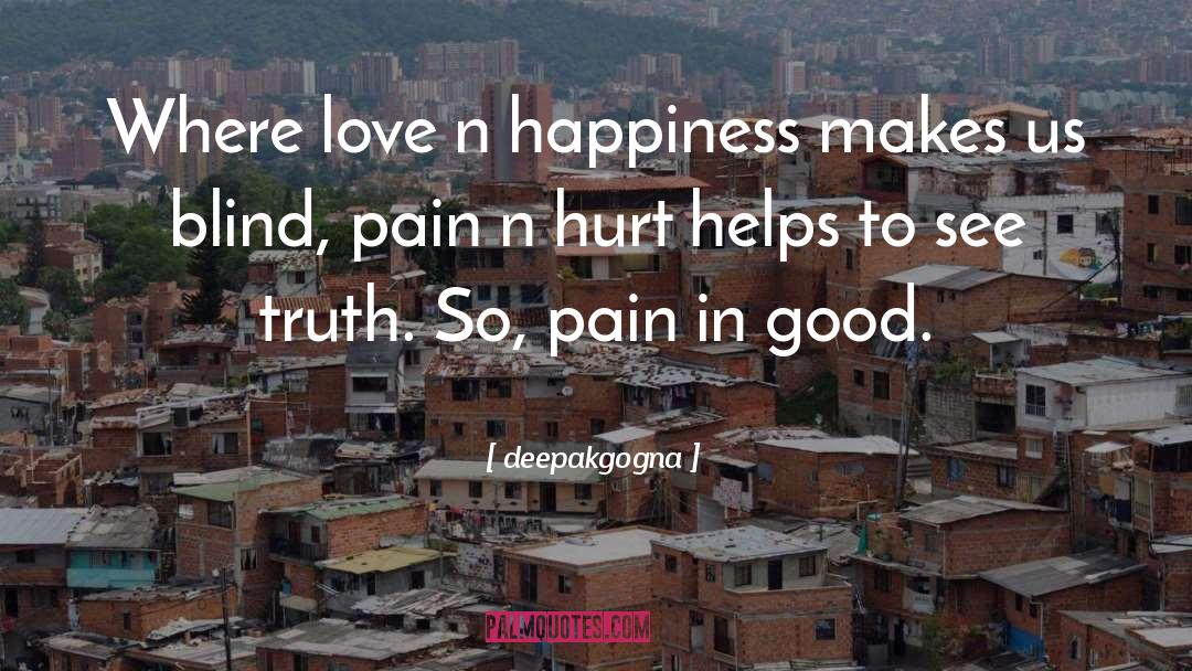 Deepakgogna Quotes: Where love n happiness makes