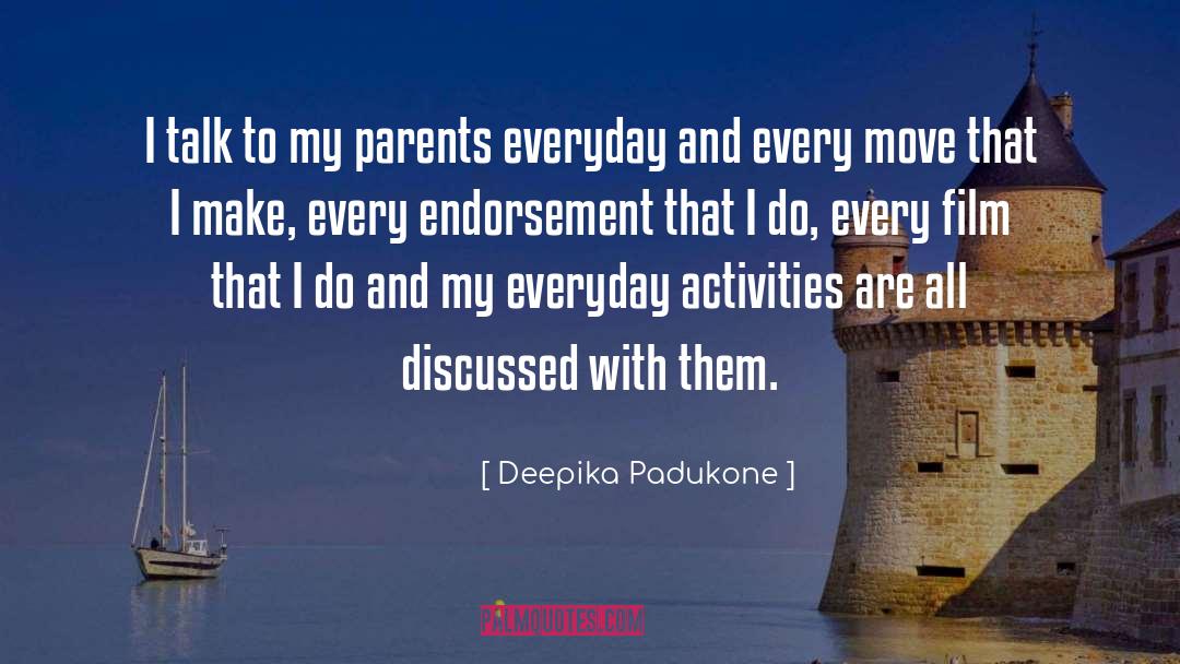 Deepika Padukone Quotes: I talk to my parents