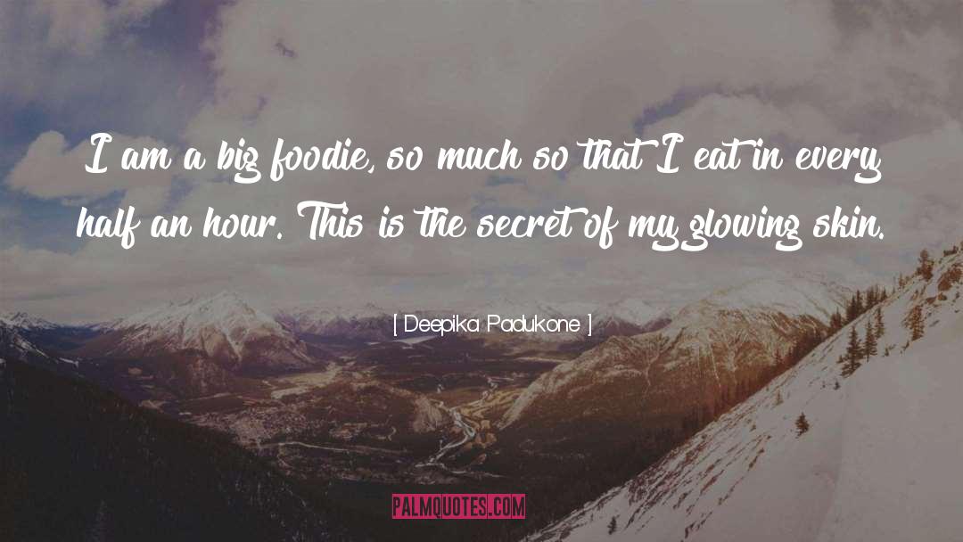Deepika Padukone Quotes: I am a big foodie,