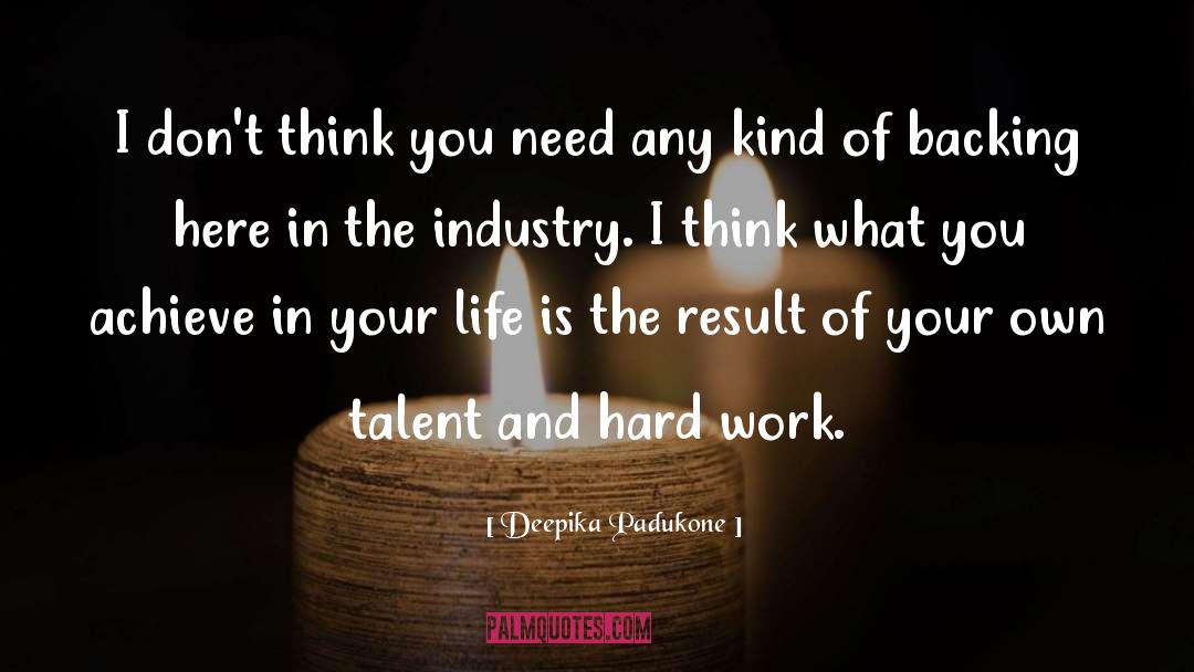 Deepika Padukone Quotes: I don't think you need