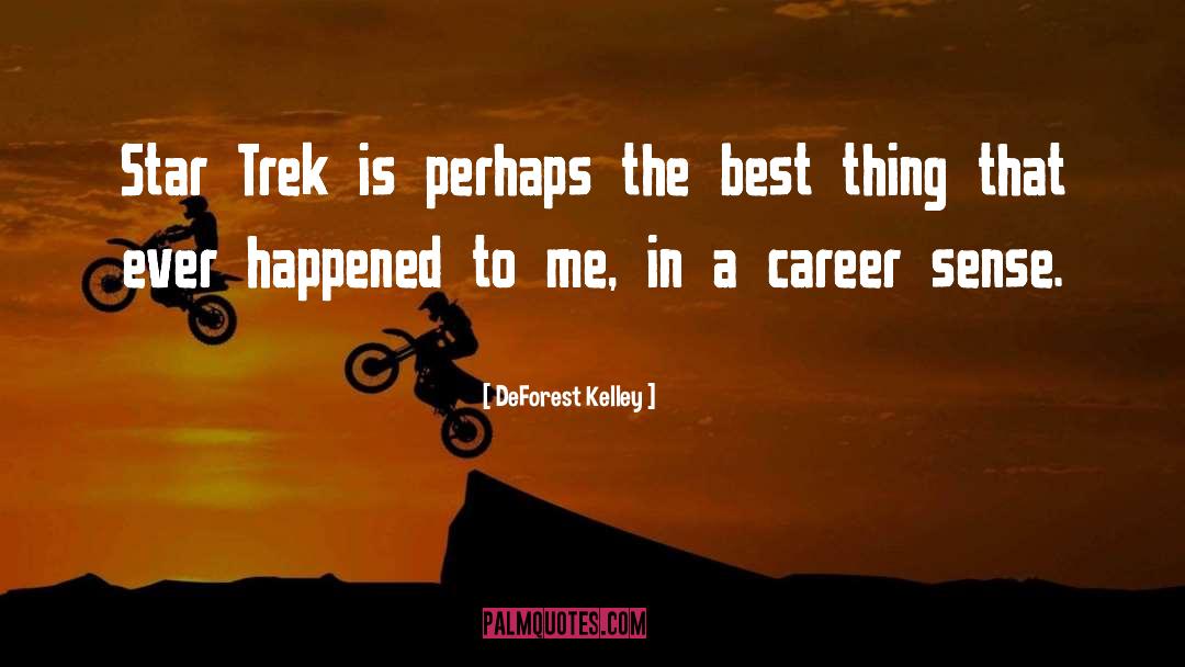 DeForest Kelley Quotes: Star Trek is perhaps the