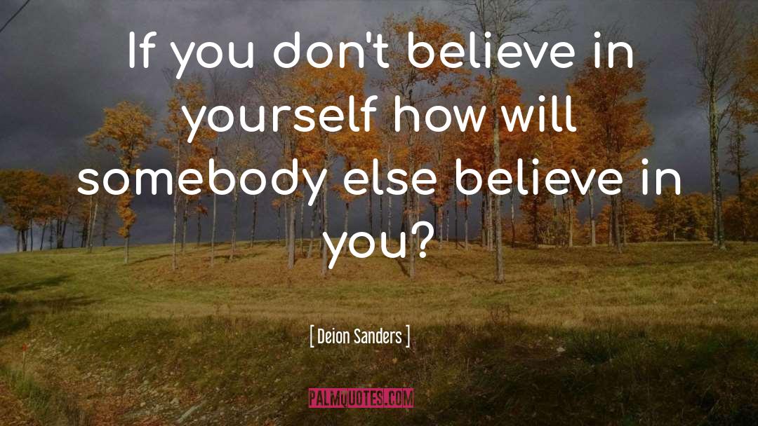 Deion Sanders Quotes: If you don't believe in