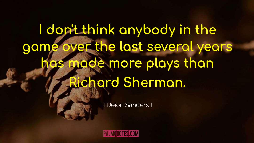 Deion Sanders Quotes: I don't think anybody in