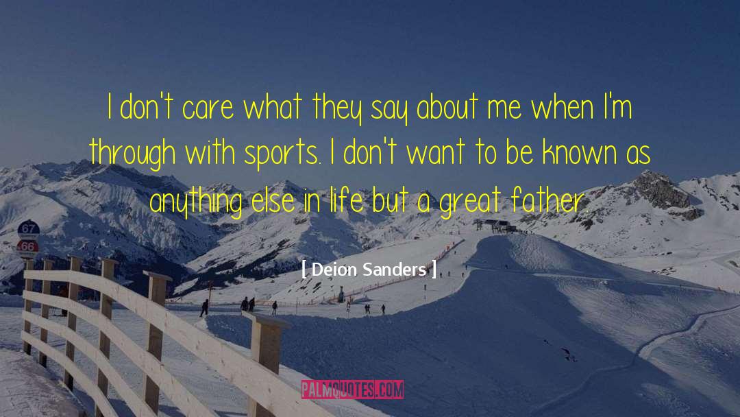 Deion Sanders Quotes: I don't care what they