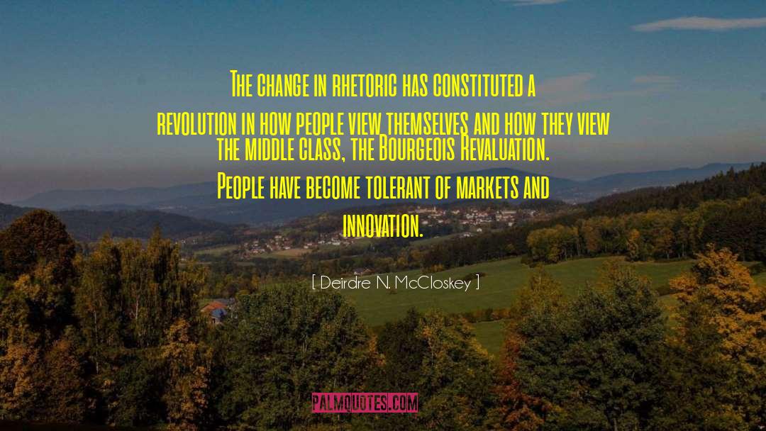 Deirdre N. McCloskey Quotes: The change in rhetoric has