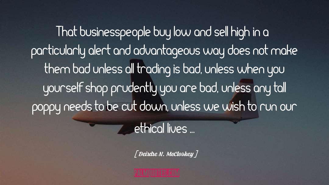 Deirdre N. McCloskey Quotes: That businesspeople buy low and