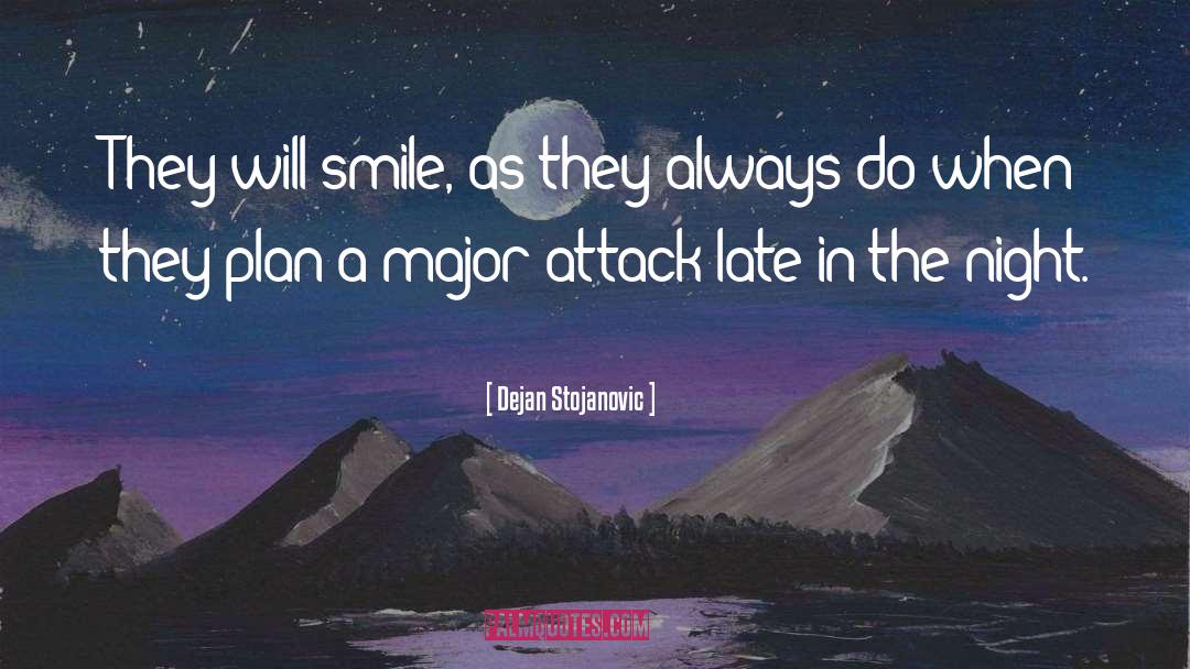 Dejan Stojanovic Quotes: They will smile, as they