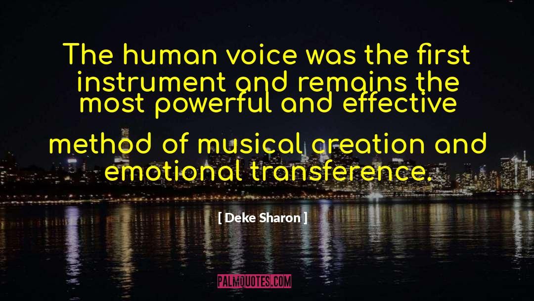 Deke Sharon Quotes: The human voice was the