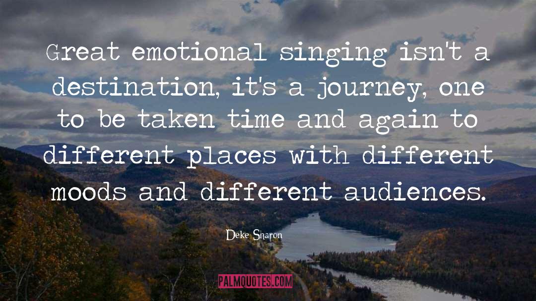Deke Sharon Quotes: Great emotional singing isn't a