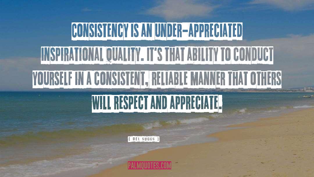 Del Suggs Quotes: Consistency is an under-appreciated inspirational
