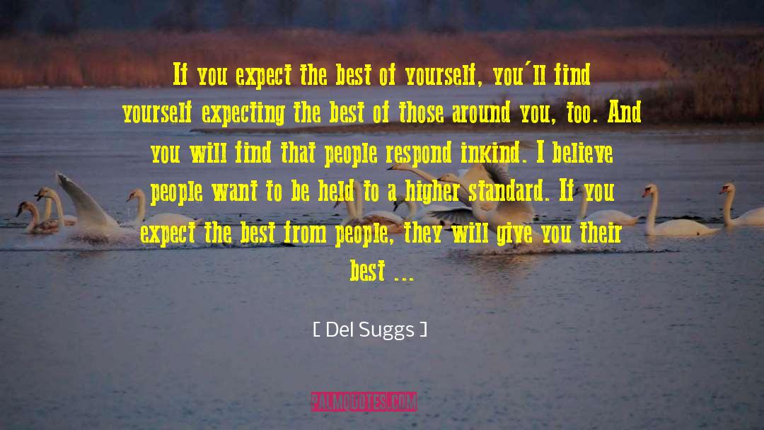 Del Suggs Quotes: If you expect the best