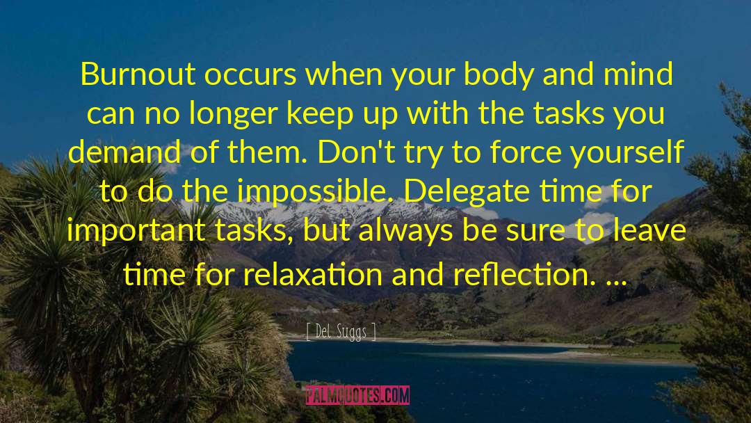 Del Suggs Quotes: Burnout occurs when your body