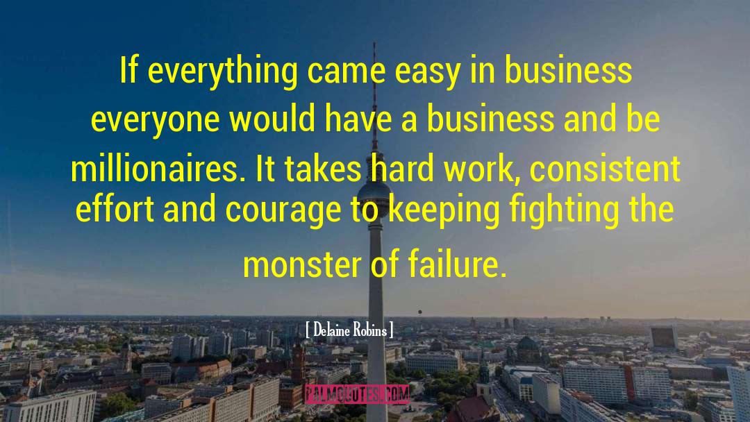 Delaine Robins Quotes: If everything came easy in